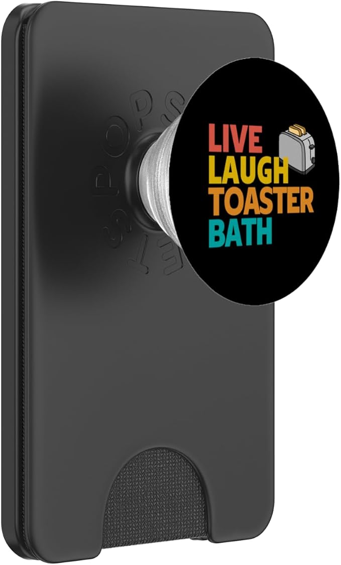 Live Laugh Toaster Bath - Inspirational Deep Message Funny PopSockets Adhesive PopGrip