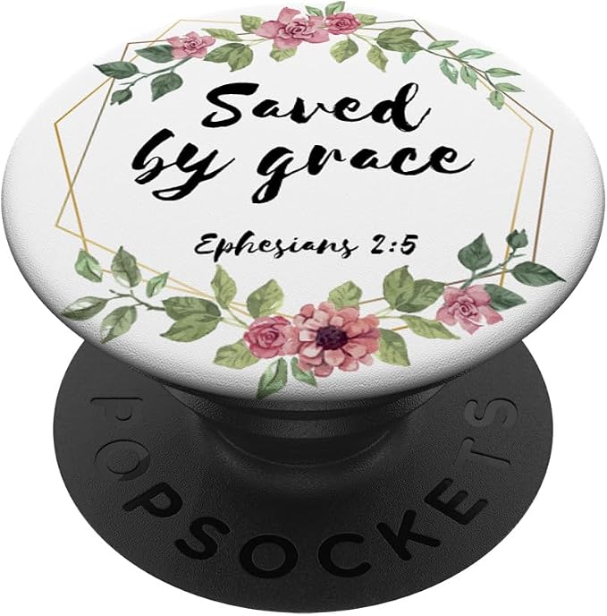 Saved By Grace Ephesians 2:5 Christian Bible Verse Gift PopSockets Adhesive PopGrip