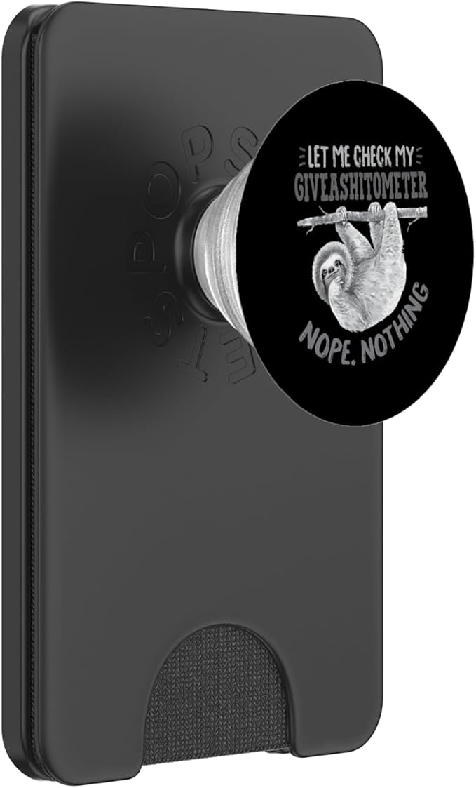 Let Me Check My Giveashitometer Nope Nothing Cute Sloth PopSockets PopGrip: Swappable Grip for Phones &amp Tablets PopSockets Adhesive PopGrip