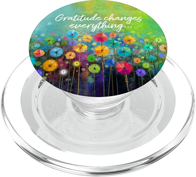 Gratitude Changes Everything Colorful Artistic Flowers PopSockets Adhesive PopGrip
