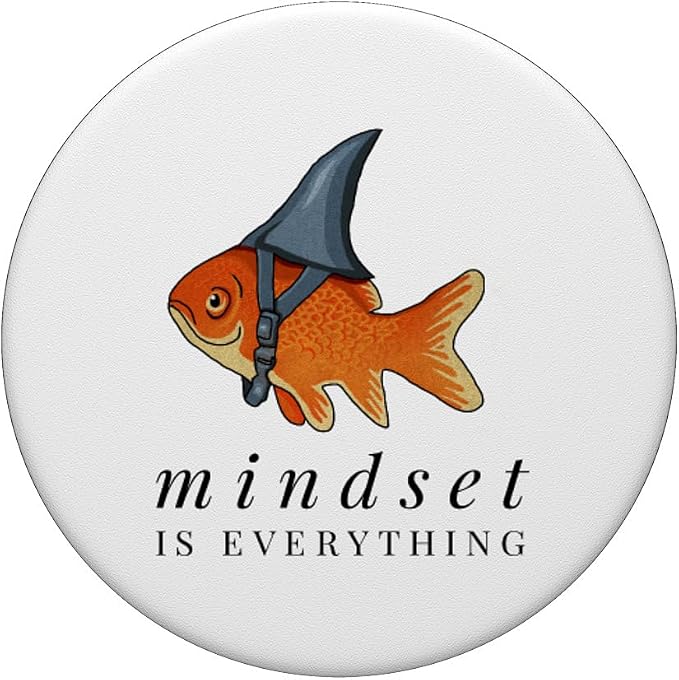 Mindset Motivational Quote Cute Goldfish Shark PopSockets Adhesive PopGrip