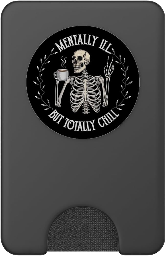 Mentally Ill But Totally Chill Skeleton Humor Design PopSockets PopWallet for MagSafe