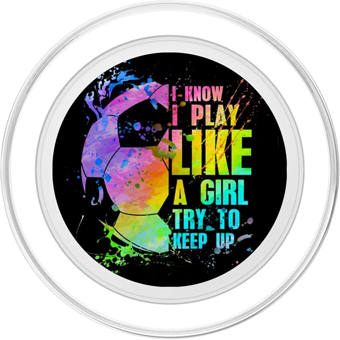 I Know i play like a girl try to keep up soccer player PopSockets Adhesive PopGrip
