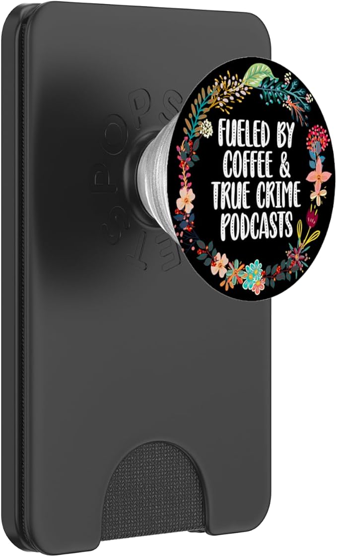Fueled By Coffee And True Crime Podcasts Lovers PopSockets Adhesive PopGrip