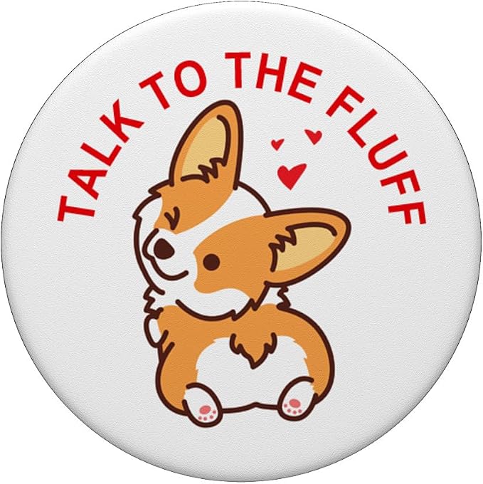 Talk to The Fluff Cute Corgi Dog Butt Funny White Puppy Love PopSockets Adhesive PopGrip