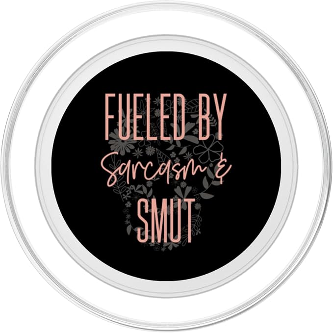 Fueled By Sarcasm Smut Romance Book Lover Sarcastic Women PopSockets Adhesive PopGrip
