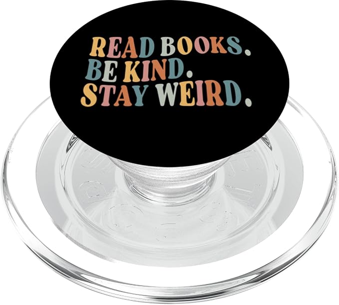 Read Books Be Kind Stay Weird Funny Book Lover PopSockets Adhesive PopGrip