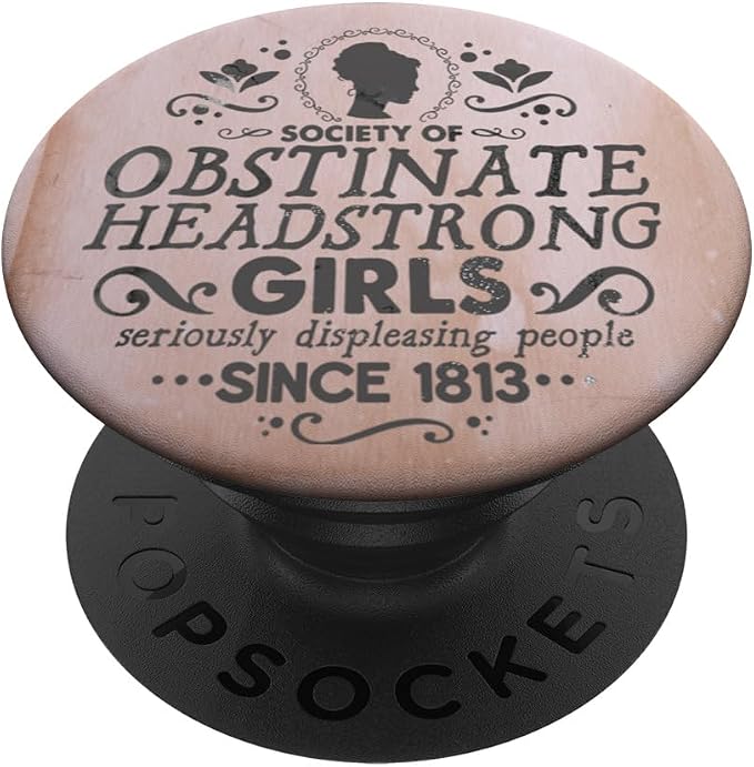 Jane Austen Society Of Obstinate Headstrong Girls PopSockets Adhesive PopGrip