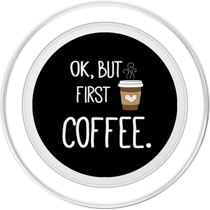 Ok But First Coffee - Funny Coffee Quotes Gifts PopSockets Adhesive PopGrip