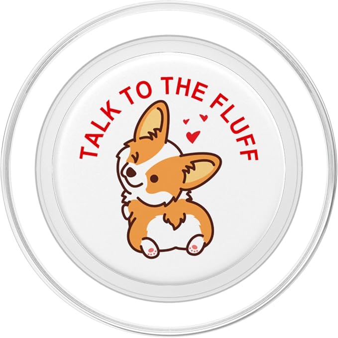 Talk to The Fluff Cute Corgi Dog Butt Funny White Puppy Love PopSockets Adhesive PopGrip
