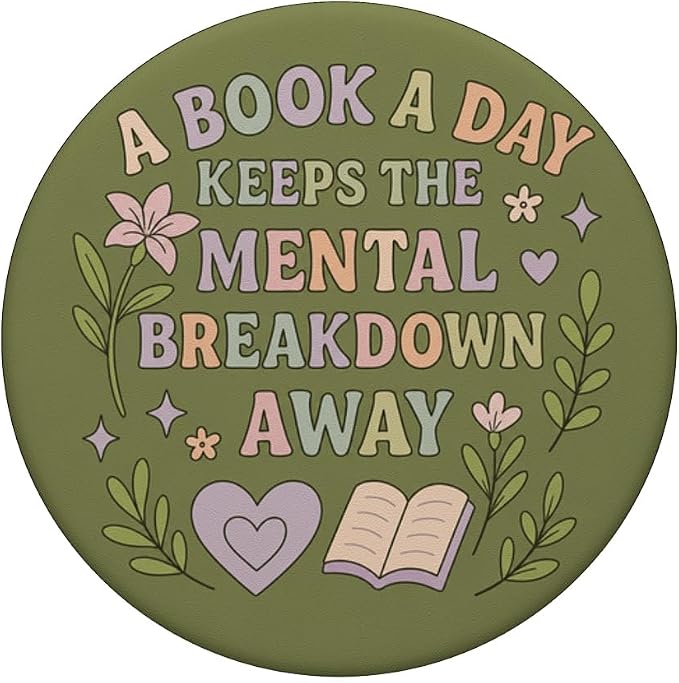 A Book A Day Keeps The Mental Breakdown Away Book Lover Read PopSockets Adhesive PopGrip