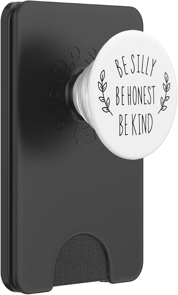 Be Silly Be Honest Be Kind Motivate Saying PopSockets Adhesive PopGrip