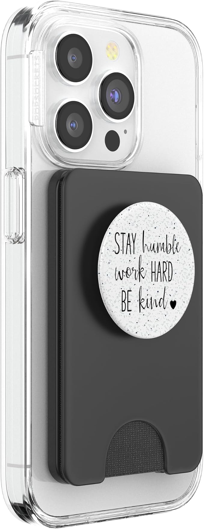 Stay Humble Work Hard Be Kind - Uplifting Slogan PopSockets Adhesive PopGrip