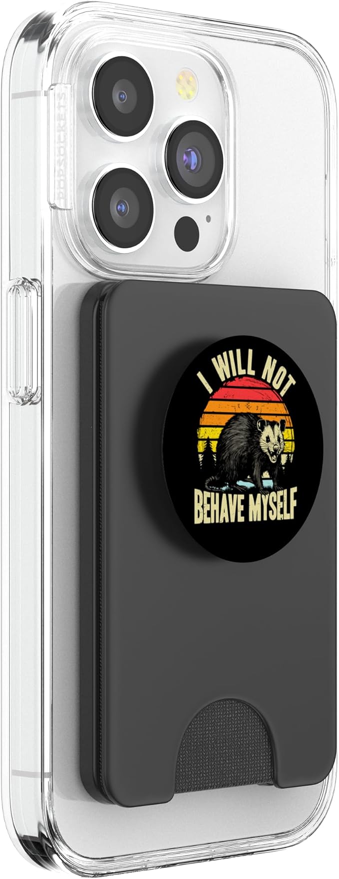 I Will not Behave myself Possum Funny Opossum PopSockets PopGrip for MagSafe