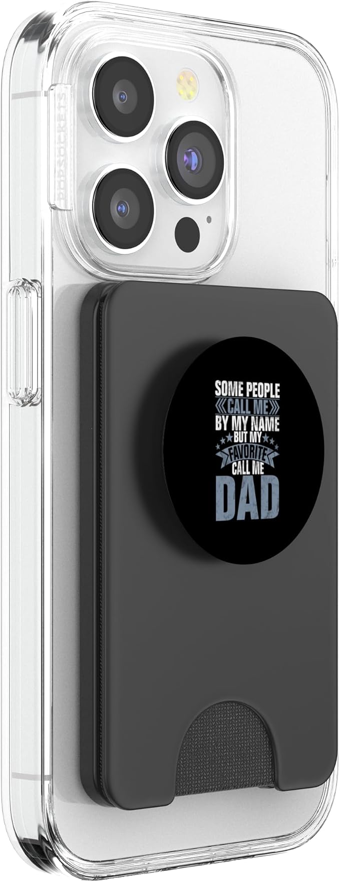 Some People Call Me By My Name But My Favorite Call Me Dad PopSockets PopWallet for MagSafe