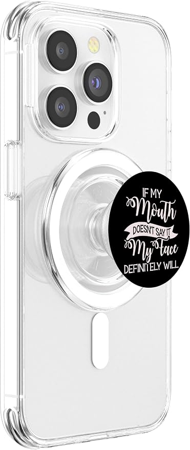 If My Mouth Doesn't Say It My Face Definitely Will Sarcastic PopSockets Adhesive PopGrip